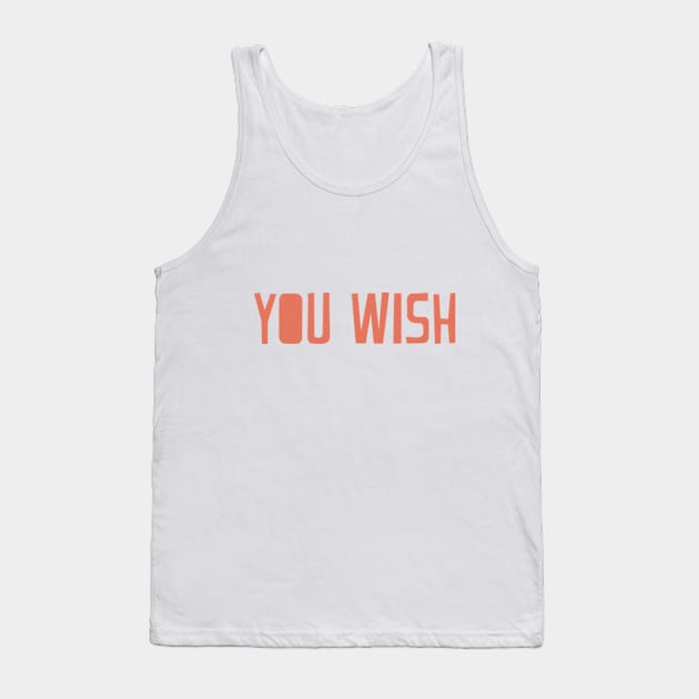 You Wish Tank Top by MarisaGotG